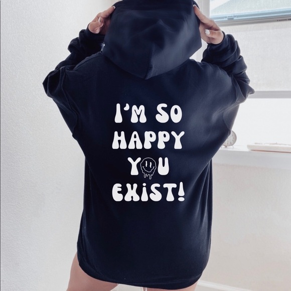 Tops - I’m So Happy You Exist Crew Neck Long Sleeve Hoodie.